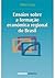Ensaios sobre a formação econômica regional do Brasil by Wilson Cano