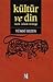 Kültür ve Din Türk İslam Örneği by Yumni Sezen