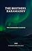 The Brothers Karamazov by Fyodor Dostoyevsky