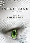 Intuitions - tome 3 Infini by Rachel Ward