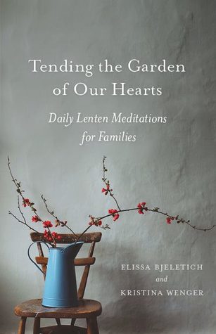 Tending the Garden of Our Hearts: Daily Lenten Meditations for Families (Paperback)