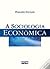 A sociologia econômica