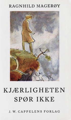 Kjærligheten spør ikke (Hardcover)