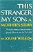 This Stranger, My Son: A Mother's Story