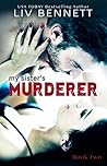 My Sister's Murderer by Liv Bennett