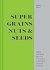 Super Grains, Nut...