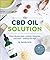 The CBD Oil Solution: Treat...