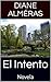 El Intento: Novela (Spanish Edition)