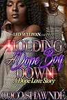 Holding A Dope Boy Down Book cover for Holding A Dope Boy Down