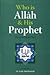 Who Is Allah And His Prophet