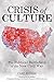 Crisis of Culture: The Poli...