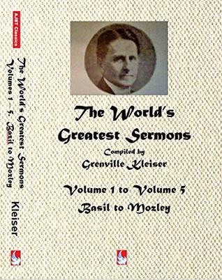 The World's Greatest Sermons: Volume 1 - 5. Basil to Mozley (AJBT Classics Book 2)