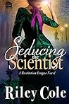 Seducing the Scientist (Restitution League Series) Seducing the Scientist (Restitution League Series)
