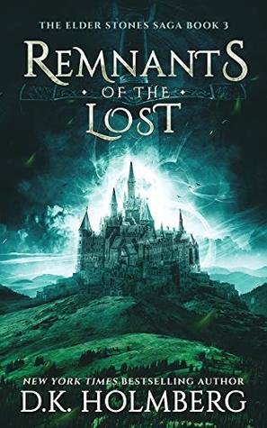 Remnants of the Lost (The Elder Stones Saga #3)