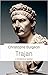Trajan : l'empereur soldat