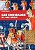 Les Croisades: XIe - XIIIe ...