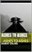 Ashes to Ashes