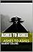 Ashes to Ashes by Gilbert Collins