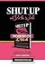 Shut Up and Do The Work Wor...