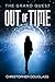 Out of Time the Grand Quest