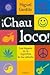 Chau Loco: Los Hippies En LA Argentina De Los Setenta (Spanish Edition)