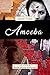 Amoeba (Senses and Bones #5)