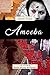 Amoeba (Senses and Bones #5)