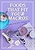 Foods That Fit Your Macros:...