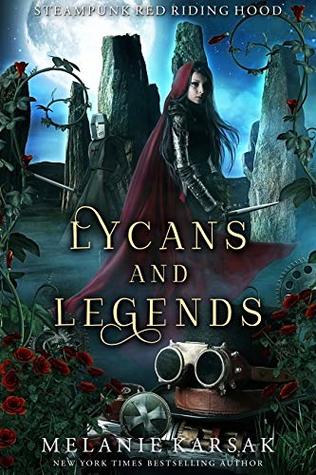 Lycans and Legends (Steampunk Red Riding Hood, #6)