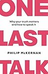 Book cover for One Last Talk: Why Your Truth Matters and How to Speak It