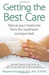 Getting The Best Care: Rescue Your Loved One from the Healthcare Conveyor Belt