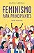 Feminismo para principiantes (edición actualizada)