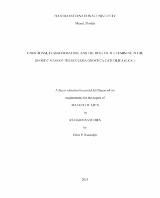Gnosticism, Transformation, and the Role of the Feminine in the Gnostic Mass of the Ecclesia Gnostica Catholica (E.G.C.)