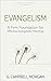 Evangelism: A Firm Foundation for Effective Evangelistic Meetings