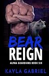 Bear Reign (Alpha Guardians Book 6)