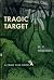 Tragic Target