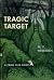 Tragic Target by M.V. Heberden
