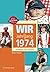 Wir vom Jahrgang 1974 - Kindheit und Jugend by Markus Berger