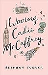 Wooing Cadie McCaffrey by Bethany Turner