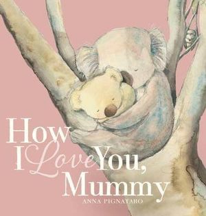 How I Love You, Mummy (Board Book)