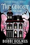 The Ghost and the Baby by Bobbi Holmes