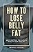 How to Lose Belly Fat by Crystal Stevens