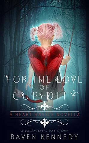 Portada de For the Love of Cupidity, de Raven Kennedy