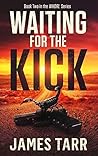 Waiting For The Kick (Whorl #2)