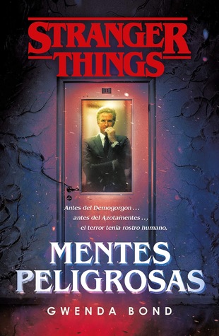 Stranger Things: Mentes Peligrosas (Stranger Things #1)