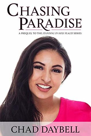 Chasing Paradise: A Prequel to the Standing in Holy Places series (Kindle Edition)
