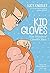 Kid Gloves by Lucy Knisley