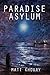 Paradise Asylum by Matt Khoury