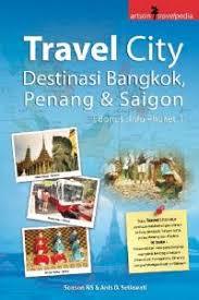Travel City: Destinasi Bangkok, Penang & Saigon