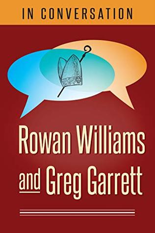 In Conversation: Rowan Williams and Greg Garrett (Paperback)
